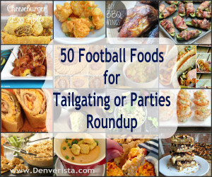 50 Football Foods for Tailgating or Parties Roundup ~ www.Denverista.com