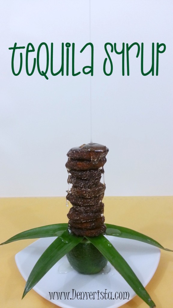 Tequila Syrup Recipe ~ www.Denverista.com